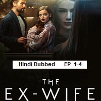 The Ex-Wife (2025 Ep 1-4) Hindi Dubbed Season 2 Watch Online