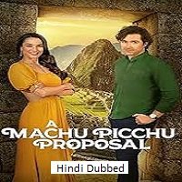A Machu Picchu Proposal (2025) Hindi Dubbed