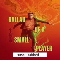 Ballad of a Small Player (2025) Hindi Dubbed Full Movie Watch Online HD Print Free Download