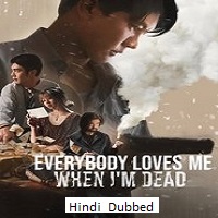 Everybody Loves Me When Im Dead (2025) Hindi Dubbed