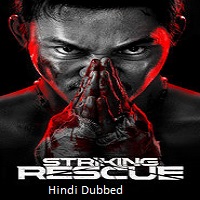 Striking Rescue (2024) Hindi Dubbed Full Movie Watch Online HD Print Free Download