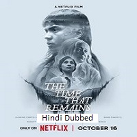 The Time That Remains (2025) Hindi Dubbed Full Movie Watch Online HD Print Free Download