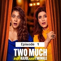 Two Much with Kajol and Twinkle (2025 Ep 01) Hindi Season 1 Watch Online