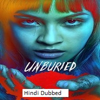 Unburied (2025) Hindi Dubbed Season 1 Complete Watch Online HD Print Free Download