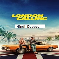 London Calling (2025) Hindi Dubbed Full Movie Watch Online HD Print Free Download