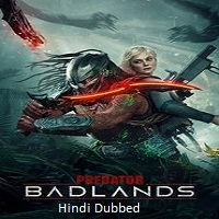 Predator: Badlands (2025) Hindi Dubbed Full Movie Watch Online HD Print Free Download