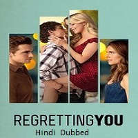 Regretting You (2025) Hindi Dubbed Full Movie Watch Online HD Print Free Download