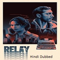 Relay (2025) Hindi Dubbed