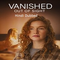 Vanished Out of Sight (2025) Hindi Dubbed