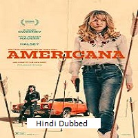 Americana (2025) Hindi Dubbed Full Movie Watch Online HD Print Free Download