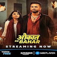 Aukaat Ke Bahar (2025) Hindi Season 1 Complete