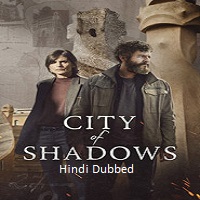 City of Shadows (2025) Hindi Season 1 Complete Watch Online HD Print Free Download