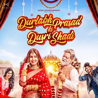 Durlabh Prasad Ki Dusri Shadi (2025) Hindi