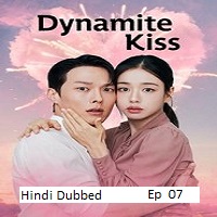 Dynamite Kiss (2025 Ep 07) Hindi Dubbed Season 1