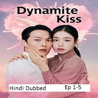 Dynamite Kiss (2025 Ep 1-5) Hindi Dubbed Season 1