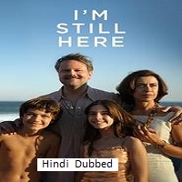 I’m Still Here (2024) Hindi Dubbed