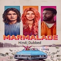Marmalade (2024) Hindi Dubbed