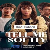 Tell Me Softly (2025) Hindi Dubbed Full Movie Watch Online HD Print Free Download