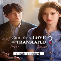 Can This Love Be Translated? (2026) Hindi Dubbed Season 1 Complete Watch Online HD Print Free Download