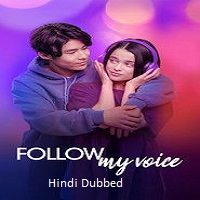 Follow My Voice (2025) Hindi Dubbed