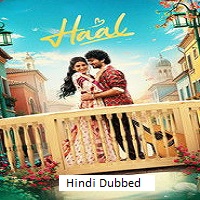 Haal (2025) Hindi Dubbed