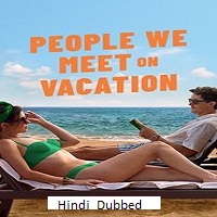 People We Meet on Vacation (2026) Hindi Dubbed