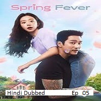 Spring Fever (2026 Ep 05) Hindi Dubbed Season 1 Watch Online HD Print Free Download