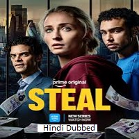 Steal (2026) Hindi Dubbed Season 1 Complete Watch Online HD Print Free Download