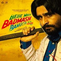Bebe Main Badmash Banuga (2026) Punjabi