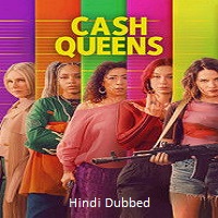 Cash Queens (2026) Hindi Dubbed Season 1 Complete