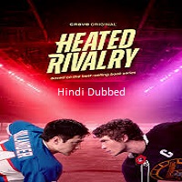 Heated Rivalry (2025) Hindi Dubbed Season 1 Complete