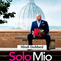 Solo Mio (2026) Hindi Dubbed Full Movie Watch Online HD Print Free Download