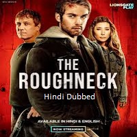 The Roughneck (2025) Hindi Dubbed Full Movie Watch Online HD Print Free Download