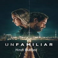 Unfamiliar (2026) Hindi Dubbed Season 1 Complete