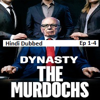 Dynasty The Murdochs (2026 Ep 1-4) Hindi Dubbed Season 1