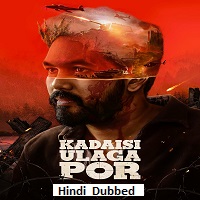 Kadaisi Ulaga Por (2024) Hindi Dubbed Full Movie Watch Online HD Print Free Download