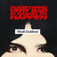 Something Very Bad Is Going to Happen (2026) Hindi Dubbed Season 1 Complete