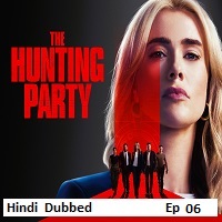 The Hunting Party (2026 Ep 06) Hindi Dubbed Season 2