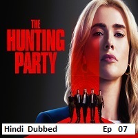 The Hunting Party (2026 Ep 07) Hindi Dubbed Season 2