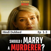 Should I Marry A Murderer (2026 Ep 1-3) Hindi Dubbed Season 1