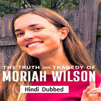 The Truth and Tragedy of Moriah Wilson (2026) HIndi Dubbed
