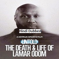 Untold: The Death & Life of Lamar Odom (2026) Hindi Dubbed Full Movie Watch Online HD Print Free Download