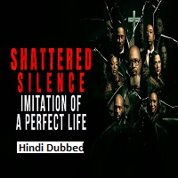 Shattered Silence Imitation of a Perfect Life (2026) Unofficial Hindi Dubbed