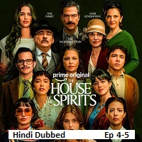 The House of the Spirits (2026 Ep 4-5) Hindi Season 1