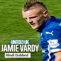 Untold UK Jamie Vardy (2026) Hindi Dubbed