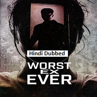 Worst Ex Ever (2026 Ep 1-4) Hindi Dubbed Season 2
