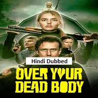 Over Your Dead Body (2026) Hindi Dubbed Full Movie Watch Online HD Print Free Download