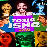 Toxic Ishq (2026) Hindi Season 1 Complete Watch Online HD Print Free Download