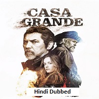 Casa Grande (2026) Hindi Dubbed Full Movie Watch Online HD Print Free Download
