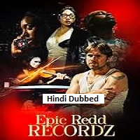 Epic REDD Recordz (2026) Hindi Dubbed Full Movie Watch Online HD Print Free Download
